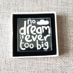 Mini Decorative Desk Sign: 'No Dream is Ever Too Big'